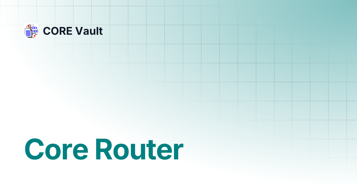 Core Router | CORE Vault